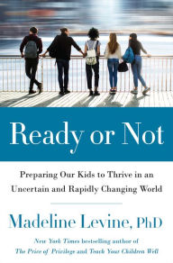 Spanish download books Ready or Not: Preparing Our Kids to Thrive in an Uncertain and Rapidly Changing World