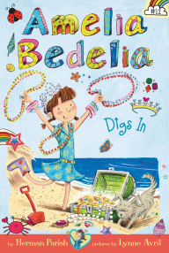 Title: Amelia Bedelia Digs In (Amelia Bedelia Chapter Book #12), Author: Herman Parish
