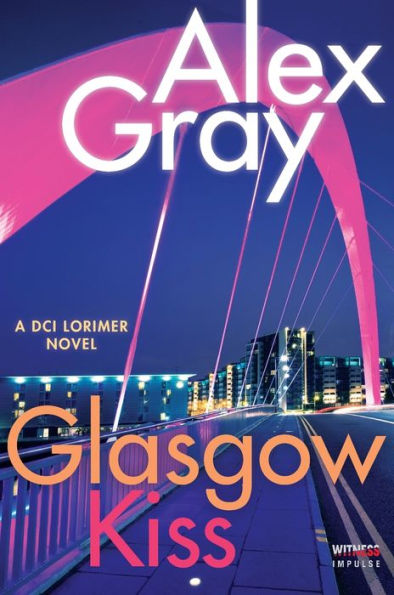 Glasgow Kiss: A DCI Lorimer Novel