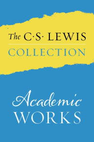Title: The C. S. Lewis Collection: Academic Works: The Eight Titles Include: An Experiment in Criticism; The Allegory of Love; The Discarded Image; Studies in Words; Image and Imagination; Studies in Medieval and Renaissance Literature; Selected Literary Essays;, Author: C. S. Lewis