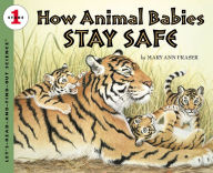 Title: How Animal Babies Stay Safe, Author: Mary Ann Fraser