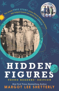 Title: Hidden Figures Young Readers' Edition, Author: Margot Lee Shetterly