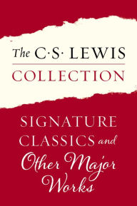 Title: The C. S. Lewis Collection: Signature Classics and Other Major Works: The Eleven Titles Include: Mere Christianity; The Screwtape Letters, Miracles; The Great Divorce; The Problem of Pain; A Grief Observed; The Abolition of Man; The Four Loves; Reflection, Author: C. S. Lewis