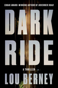 Title: Dark Ride: A Thriller, Author: Lou Berney
