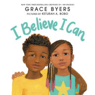 Title: I Believe I Can, Author: Grace Byers
