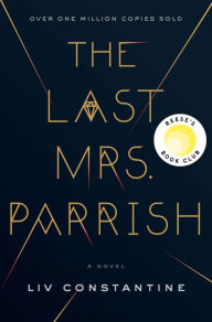 Title: The Last Mrs. Parrish, Author: Liv Constantine
