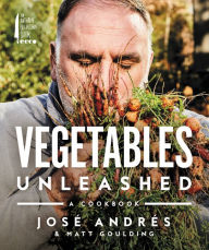 Title: Vegetables Unleashed, Author: José Andrés