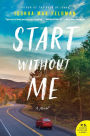 Start Without Me: A Novel