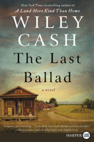 Title: The Last Ballad, Author: Wiley Cash