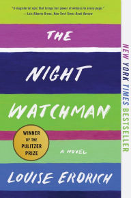 Title: The Night Watchman (Pulitzer Prize Winner), Author: Louise Erdrich