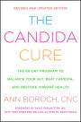 The Candida Cure: The 90-Day Program to Balance Your Gut, Beat Candida, and Restore Vibrant Health