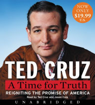 Title: A Time for Truth Low Price CD: Reigniting the Promise of America, Author: Ted Cruz