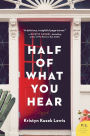 Half of What You Hear: A Novel