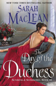 Title: The Day of the Duchess (Scandal and Scoundrel Series #3), Author: Sarah MacLean