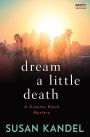 Dream a Little Death: A Dreama Black Mystery