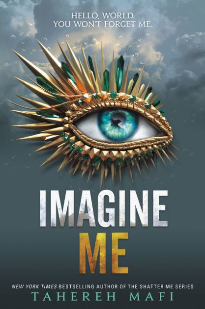 Imagine Me (Shatter Me Series #6) by Tahereh Mafi, Paperback