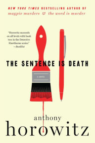 Title: The Sentence Is Death (Hawthorne and Horowitz Mystery #2), Author: Anthony Horowitz