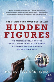 Title: Hidden Figures: The American Dream and the Untold Story of the Black Women Mathematicians Who Helped Win the Space Race, Author: Margot Lee Shetterly