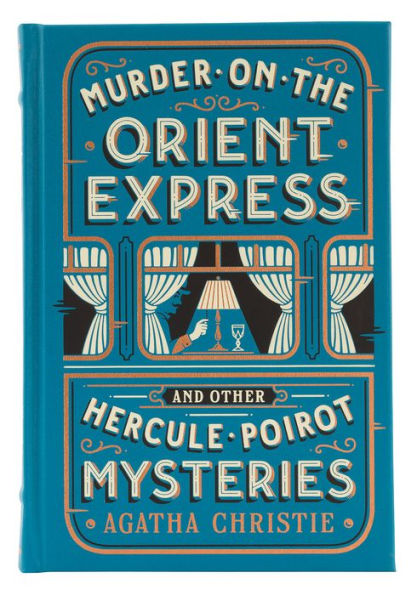 Murder on the Orient Express and Other Hercule Poirot Mysteries (Barnes & Noble Collectible Editions)