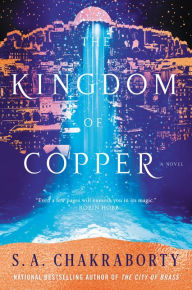 Title: The Kingdom of Copper (Daevabad Trilogy #2), Author: S. A. Chakraborty