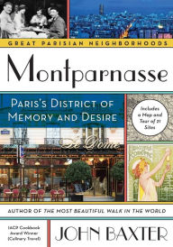 Title: Montparnasse: Paris's District of Memory and Desire, Author: John Baxter