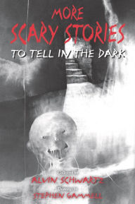 Title: More Scary Stories to Tell in the Dark, Author: Alvin Schwartz