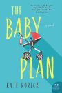 The Baby Plan: A Novel