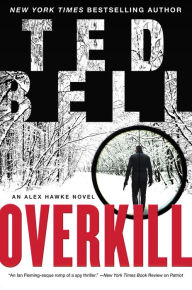 Title: Overkill (Alex Hawke Series #10), Author: Ted Bell