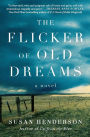 The Flicker of Old Dreams: A Novel