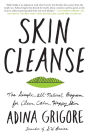 Skin Cleanse: The Simple, All-Natural Program for Clear, Calm, Happy Skin