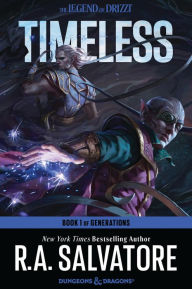 Title: Timeless: Generations #1 (Legend of Drizzt #34), Author: R. A. Salvatore