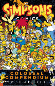 Title: Simpsons Comics Colossal Compendium Volume 6, Author: Matt Groening