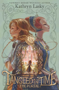 Best ebook free downloads Tangled in Time: The Portal by Kathryn Lasky