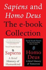 Title: Sapiens and Homo Deus: The E-book Collection: A Brief History of Humankind and A Brief History of Tomorrow, Author: Yuval Noah Harari