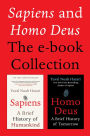 Sapiens and Homo Deus: The E-book Collection: A Brief History of Humankind and A Brief History of Tomorrow