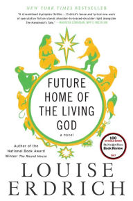 Title: Future Home of the Living God, Author: Louise Erdrich
