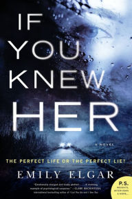 Title: If You Knew Her: A Novel, Author: Emily Elgar