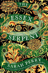 Title: The Essex Serpent: A Novel, Author: Sarah Perry