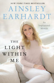 Title: The Light within Me, Author: Ainsley Earhardt
