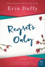 Regrets Only: A Novel