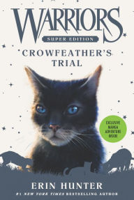 Free audiobooks to download Warriors Super Edition: Crowfeather's Trial 9780062698780 CHM (English Edition) by Erin Hunter