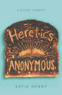 Heretics Anonymous