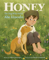Title: Honey, the Dog Who Saved Abe Lincoln, Author: Shari Swanson