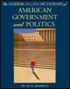 The HarperCollins Dictionary of American Government and Politics