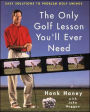 The Only Golf Lesson You'll Ever Need: Easy Solutions to Problem Golf Swings