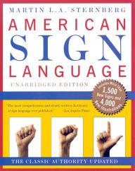 Title: American Sign Language Dictionary Unabridged, Author: Martin L. Sternberg