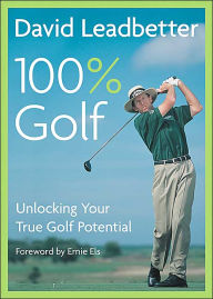Title: David Leadbetter 100% Golf: Unlocking Your True Golf Potential, Author: David Leadbetter