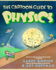 Title: The Cartoon Guide to Physics, Author: Larry Gonick