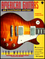 American Guitars: An Illustrated History