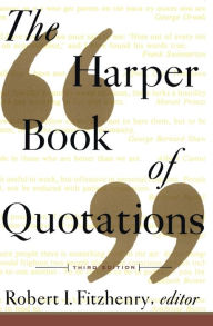 Title: The Harper Book of Quotations Revised Edition, Author: Robert I. Fitzhenry
